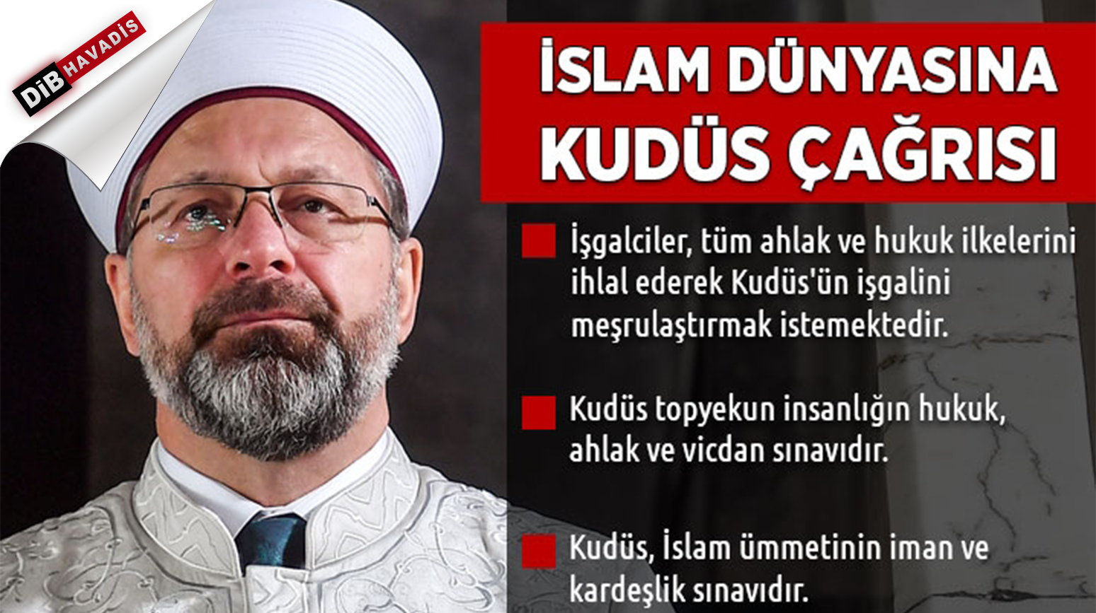 DİYANET İŞLERİ BAŞKANI ERBAŞ, İSLAM DÜNYASINA KUDÜS ÇAĞRISI YAPTI